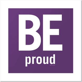 Be Proud Posters and Art